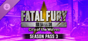 FATAL FURY: City of the Wolves – Season Pass 3