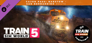 Train Sim World 5 Cajon Pass: Barstow - San Bernardino