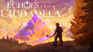 Echoes From Ciudadela