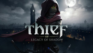 Thief VR: Legacy of Shadow – offizielles Motiv zum VR-Schleichabenteuer