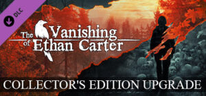 The Vanishing of Ethan Carter – Collector's Edition Upgrade