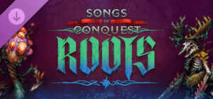 Songs of Conquest – Roots
