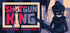 Shotgun King The Final Checkmate