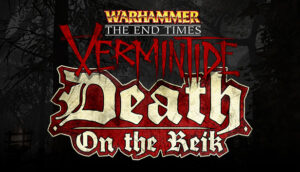 Warhammer End Times Vermintide Death on the Reik