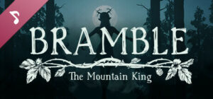 Bramble: The Mountain King Soundtrack
