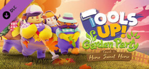 Tools Up Garden Party Episode 3 Home Sweet Home
