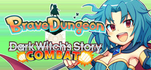 Brave Dungeon + Dark Witch's Story: COMBAT