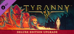 Tyranny – Deluxe Edition Upgrade Pack