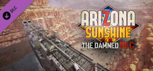 Arizona Sunshine VR Legacy – The Damned DLC