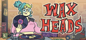 Wax Heads Xbox Series