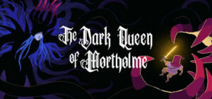 The Dark Queen of Mortholme