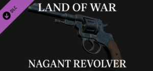 Land of War – Nagant Revolver