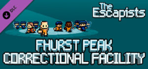 The Escapists Fhurst Peak Correctional Facility