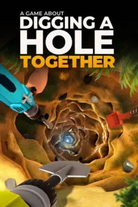 A Game About Digging A Hole Together