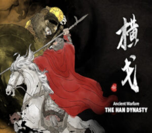 Ancient Warfare The Han Dynasty