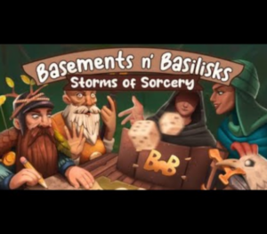 Basements n’ Basilisks Storms of Sorcery