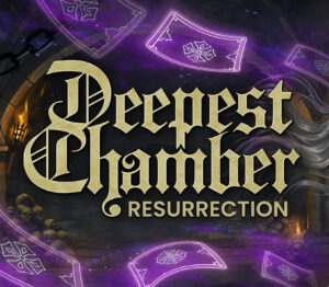 Deepest Chamber Resurrection
