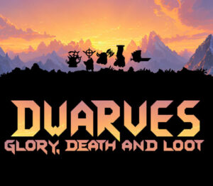 Dwarves Glory, Death and Loot