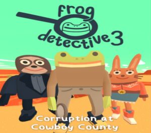 Frog Detective 3 Corruption at Cowboy County
