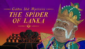 Golden Idol Mysteries The Spider of Lanka