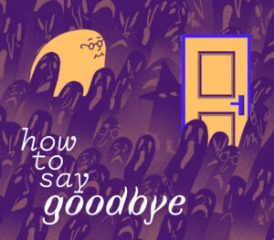 How to Say Goodbye