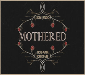 Mothered
