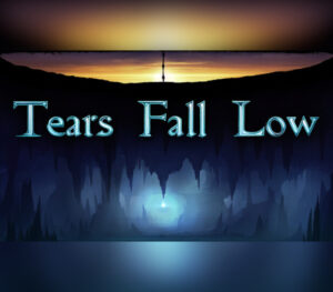 Tears Fall Low