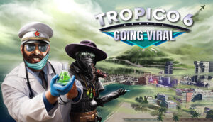 Tropico 6 Going Viral